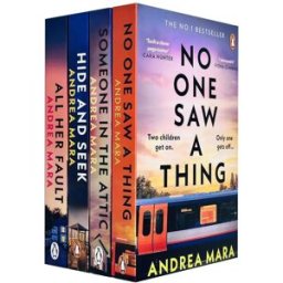 Penguin Andrea Mara Collection 4 Books Set (No One Saw a Thing, Someone in the Attic, Hide and Seek and All Her Fault)