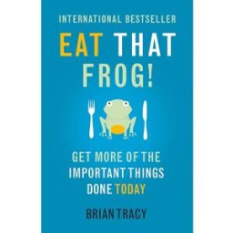 Yellow Kite Eat That Frog!: Get More Of The Important Things Done Today by Brian Tracy