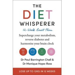 Yellow Kite The Diet Whisperer: 12-Week Reset Plan: Supercharge your metabolism, reverse diabetes and harmonise your brain clock by Paul Barrington Chell