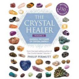 CICO Books The Crystal Healer Philip Permutt Volume 2- Harness The Power of Crystal Energy