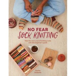 David and Charles No Fear Sock Knitting: Take the worry out of sock knitting with this beginner's guide