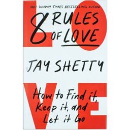 Thorsons 8 Rules of Love: From Sunday Times No.1 bestselling author Jay Shetty, a new guide on how to find lasting love and enjoy healthy relationships