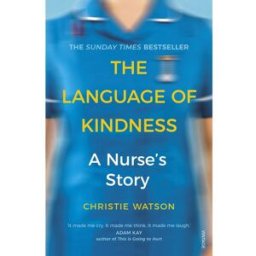 Vintage The Language of Kindness: the Costa-Award winning #1 Sunday Times Bestseller by Christie Watson