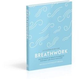 DK Breathwork: Use The Power Of Breath To Energise Your Body And Focus Your Mind By Nathalia Westmacott-Brown