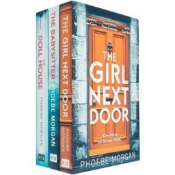 HARPERCOLLINS Phoebe Morgan 3 Books Collection Set(The Girl Next Door, The Babysitter & The Doll House)