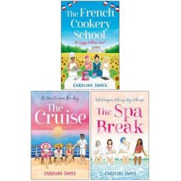 One More Chapter Caroline James Collection 3 Books Set (The French Cookery School, The Cruise & The Spa Break)
