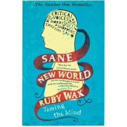 HODDER PUBLISHING Sane New World: Taming the Mind by Ruby Wax – Mental Health & Mindfulness Guide