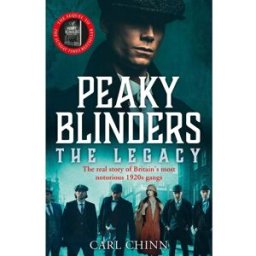 John Blake Peaky Blinders: The Legacy - The real story of Britains most notorious 1920s gangs: The follow-up to the Sunday Times Bestseller