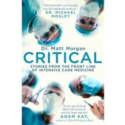 Simon & Schuster Critical: Stories from the front line of intensive care medicine by Dr Matt Morgan