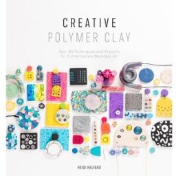 David & Charles Creative Polymer Clay: Over 30 techniques and projects for contemporary wearable art