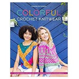 David & Charles Colorful Crochet Knitwear : Crochet sweaters and more with mosaic, intarsia and tapestry crochet patterns