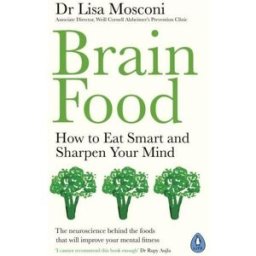 Penguin Brain Food: How to Eat Smart and Sharpen Your Mind by Dr. Lisa Mosconi The Science of Nutrition for a Healthy Brain - A Neuroscientist’s Guide to Ea