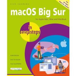 In Easy Steps Limited macOS Big Sur in easy steps - covers version 11 by Nick Vandome
