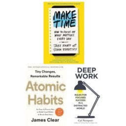 Bantam Press Make Time, Deep Work and Atomic Habit 3 Books Collection Set by Jake Knapp, John Zeratsky, Cal Newport, James Clear