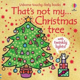 Usborne Publishing Ltd Thats Not My Christmas Tree Book A Christmas Book for Babies and Toddlers, Thats Not My Books, Thats Not My Series