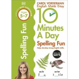 Dorling Kindersley 10 Minutes A Day Spelling Fun, Ages 5-7 (Key Stage 1)