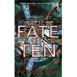 Penguin The Fate of Ten: Lorien Legacies Book 6 by Pittacus Lore