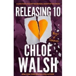 Piatkus Releasing 10 by Chloe Walsh: Epic, emotional and addictive romance from the TikTok phenomenon! (The Boys of Tommen)