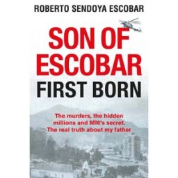 Ad Lib Publishers Ltd Son of Escobar: First Born by Roberto Sendoya Escobar – True Crime Biography