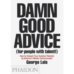 Phaidon Press Damn Good Advice For People With Talent How To Unleash Your Creative Potential By America Master C..