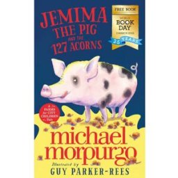 HARPERCOLLINS Jemima the Pig and the 127 Acorns: World Book Day 2022 by Michael Morpurgo