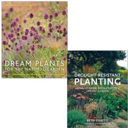 Frances Lincoln Dream Plants for the Natural Garden By Piet Oudolf, Henk Gerritsen & Drought-Resistant Planting By Beth Chatto 2 Books Collection Set