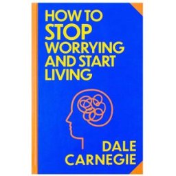 Wilco International LLP How to Stop Worrying and Start Living by Dale Carnegie (Deluxe Hardback Sprayed Edge Edition)