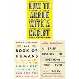 Orion Adam Rutherford 3 Books Collection Set (A Brief History of Everyone Who Ever Lived, How to Argue With a Racist & The Book of Humans)