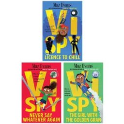Chicken House Ltd Vi Spy Series by Maz Evans 3 Books Collection Set (Licence to Chill, Never Say Whatever Again, The Girl with the Golden Gran)