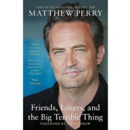 Headline Friends, Lovers and the Big Terrible Thing: The powerful memoir from the beloved star of Friends by Matthew Perry
