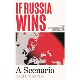 Atlantic Books If Russia Wins: A Scenario by Carlo Masala - THE INTERNATIONAL BESTSELLER, Reads like a thriller
