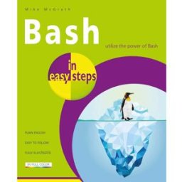 In Easy Steps Limited Bash in easy steps my Mike McGrath