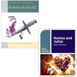 OXFORD UNIVERSITY PRESS Oxford School William Shakespeare Romeo and Juliet and Romeo and Juliet Oxford Literature Companions 2 Books Collection Set