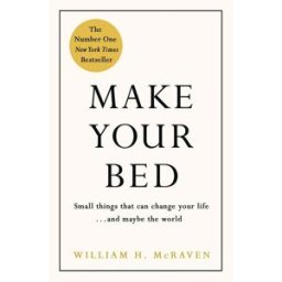 Michael Joseph Make Your Bed: Feel grounded and think positive in 10 simple steps by Admiral William H. McRaven