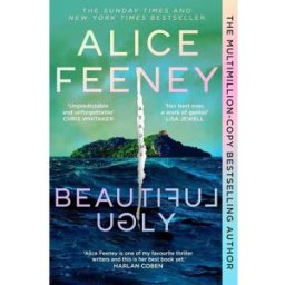 Pan Macmillan Beautiful Ugly by Alice Feeney: The Addictive Instant Sunday Times Bestselling Thriller – 'Her Best Book Yet!' (Harlan Coben)