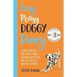 Blink Publishing Ltd Easy Peasy Doggy Diary: Train your dog and track their progress with the help of the UK's No.1 dog-trainer