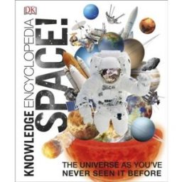 Dorling Kindersley DK Knowledge Encyclopedia Space The Ultimate Space & Astronomy Reference Guide for Kids and Families - Planets, Stars, Galaxies & the Universe Explain
