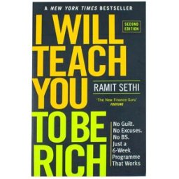 HODDER PUBLISHING I Will Teach You To Be Rich: No guilt, no excuses - just a 6-week programme that works by Ramit Sethi