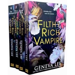 Hachette Filthy Rich Vampires Series By Geneva Lee 4 Books Collection Set (Filthy Rich Vampire, Second Rite, Three Queens & For Eternity)