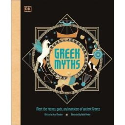 DK CHILDREN Greek Myths: Meet the heroes, gods, and monsters of ancient Greece (Ancient Myths)