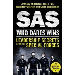 Headline Publishing Group SAS: Who Dares Wins Book, Leadership Secrets from the Special Forces,Anthony Middleton book, Jason Fox, Matthew Ollerton, Colin Maclachlan