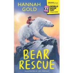 HarperCollinsChildren'sBooks Bear Rescue: World Book Day 2026: From the bestselling and multi-award-winning author of THE LAST BEAR comes a breathtaking Arctic adventure, written