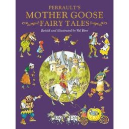 Award Publications Charles Perraults Mother Goose Fairy Tales (Fairy Tale Treasuries) Anthologies & Collections of Fairy Tales, Folk Tales & Myths for Children by Val Bi
