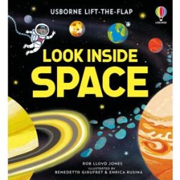 Usborne Lift-The-Flap Look Inside: Space by Rob Lloyd Jones - An interactive lift-the-flap introduction to galaxies, stars and the moon for young chil