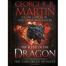 Ten Speed Press The Rise of the Dragon: An Illustrated History of the Targaryen Dynasty, Volume One