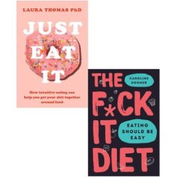 Harper Wave The F*ck It Diet: Eating Should Be Easy(HB),Just Eat It 2 Books Collection Set By Caroline Dooner and laura thomas
