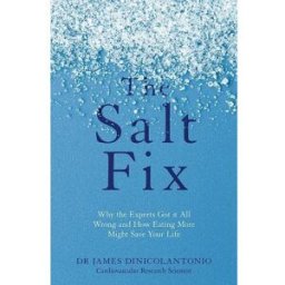 Platkus Books/Little Brown The Salt Fix Book by Dr. James Dinicolantonio, Health & Nutrition Guide, Why Experts Got It Wrong & How Eating More Salt Can Benefit Your Wellness & L