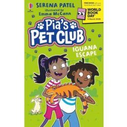 Usborne Publishing Pia's Pet Club: Iguana Escape by Serena Patel: World Book Day 2026