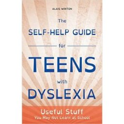 Jessica Kingsley Publishers The Self-Help Guide for Teens with Dyslexia: Useful Stuff You May Not Learn at School by Alais Winton