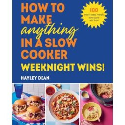 Ebury Press How to Make Anything in a Slow Cooker: Weeknight Wins!: Brand new easy, prep-ahead recipes from the bestselling author